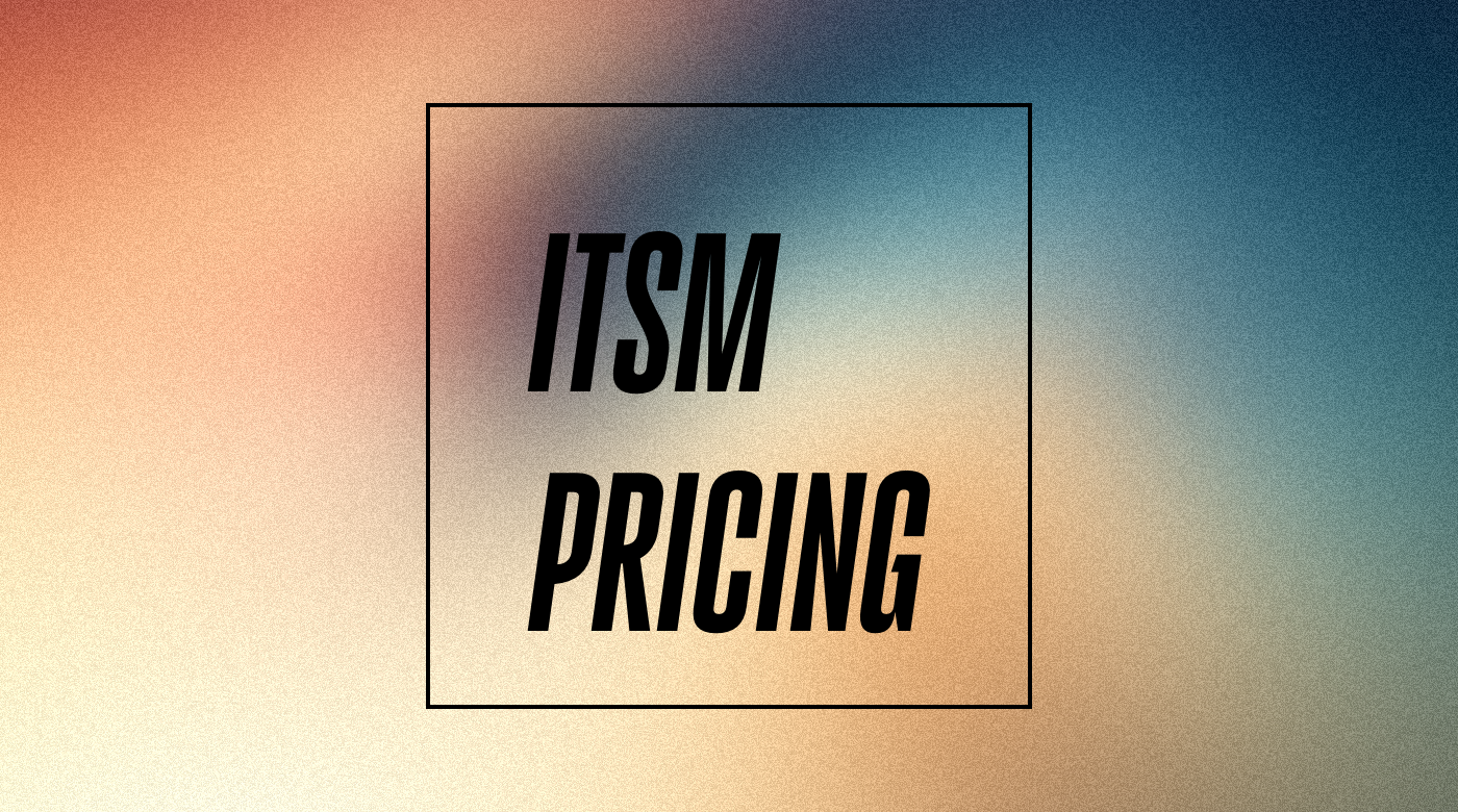How Much Does ITSM Software Cost?